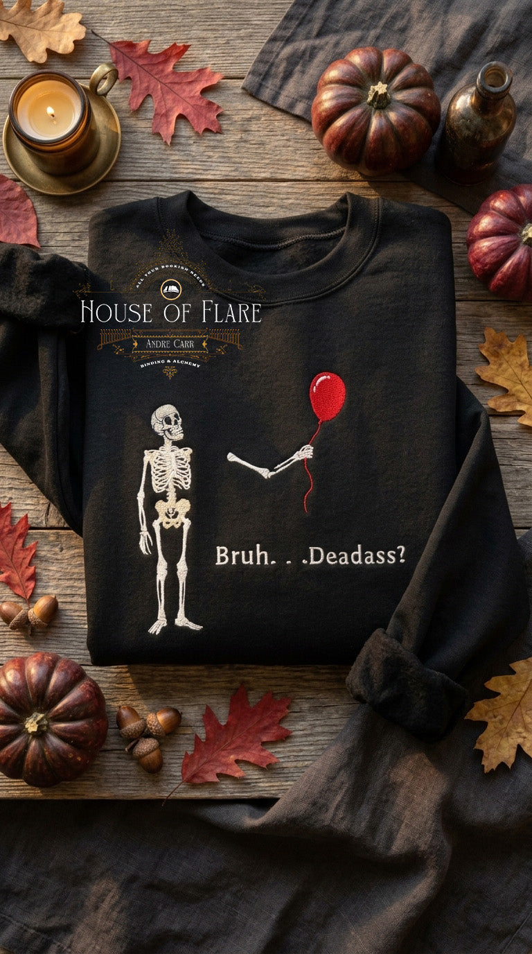 Bruh . . . Deadass? - Embroidered Unisex Sweater