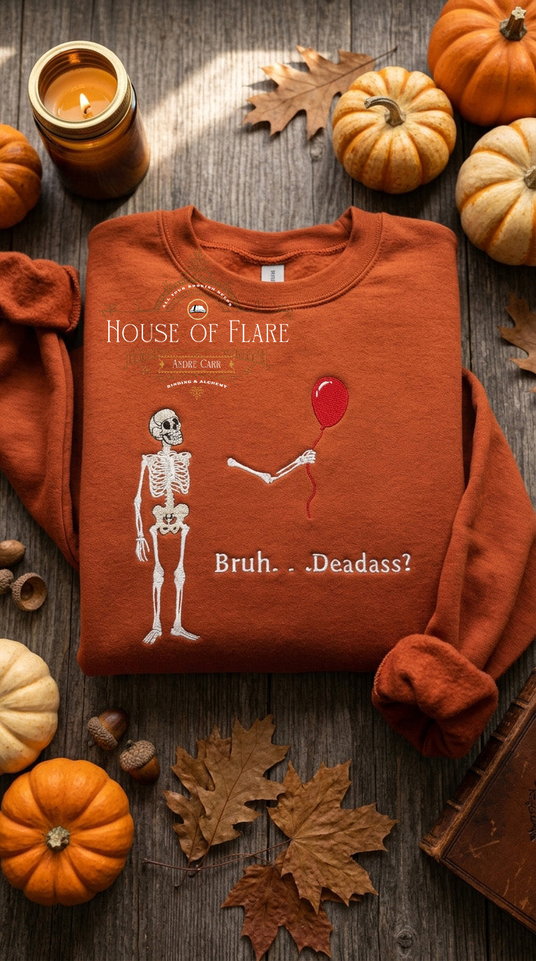 Bruh . . . Deadass? - Embroidered Unisex Sweater